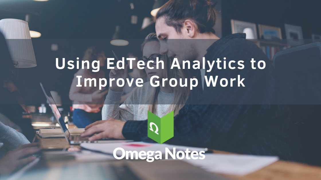 Using EdTech Analytics to Improve Group Work