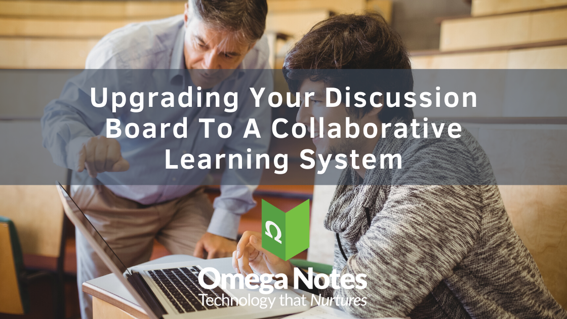Upgrading Your Discussion Board To A Collaborative Learning System